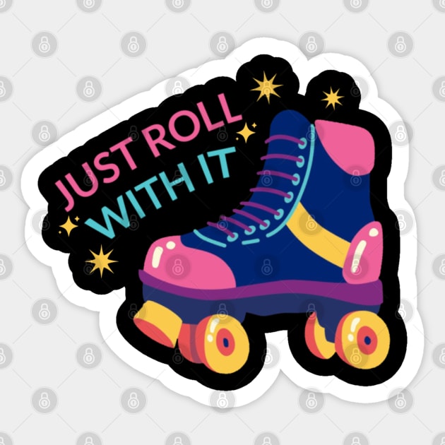 Just Roll With It Sticker by denkanysti